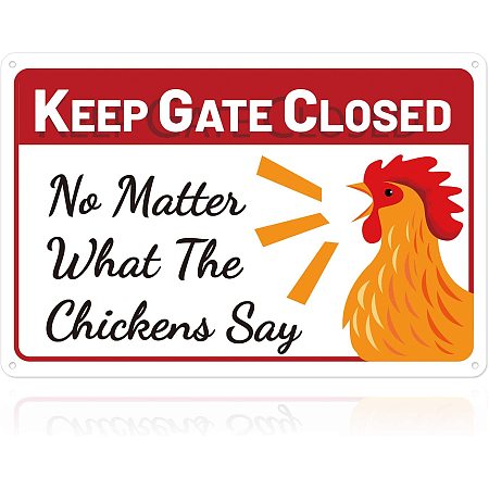 GLOBLELAND Funny Chicken Coop Sign 12x8 inches 40 Mil Aluminum Keep Gate Closed No Matter What The Chickens Say Sign, Reflective UV Protected and Waterproof