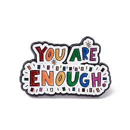 Honeyhandy Colorful Word You Are Enough Enamel Pin, Electrophoresis Black Alloy Inspirational Brooch for Backpack Clothes, Word, 20x30.5x1.5mm, Pin: 1.2mm