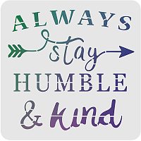 FINGERINSPIRE Always Stay Humble and Kind Stencil 30x30cm/11.8x11.8inch Plastic Arrow Words Drawing Painting Stencils Square Reusable Stencils for Wood Wall Furniture Floor Fabric