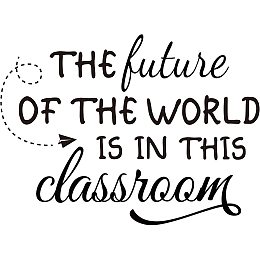 ARRICRAFT Classroom PVC Wall Sticker The Future of This World is in This Classroom Vinyl Wall Decal Wall Art Warming Quotes Self-Adhesive Sticker for School Classroom Decor Black 11.4"x15.7"