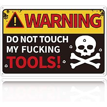 GLOBLELAND Warning Do Not Touch My Fucking Tools Sign, 8x12 inches 35 Mil Aluminum Wall Decor Man Cave Bar Metal Decor Sign, UV Protected and Waterproof