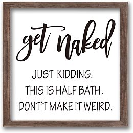 FINGERINSPIRE Get Naked Just Kidding Sign Funny Washroom Decor Art Sign Solid Wood Framed Block Sign with Arylic Layer 13x13 Inch Large Hangable Wooden Frame for Washroom Decor