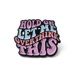 Honeyhandy Quote Hold on Let Me Overthink This Enamel Pin, Electrophoresis Black Zinc Alloy Brooch for Backpack Clothes, Plum, 25x30.5x1.5mm