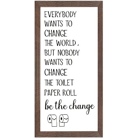 FINGERINSPIRE Everybody Wants to Change The World Art Sign Solid Wood Framed Block Sign Funny Washroom Decor Sign with Arylic Layer 7x13 Inch Large Hangable Wooden Frame for Bathroom Decor