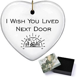 CREATCABIN I Wish You Lived Next Door Gifts Heart Ornament Keepsake Sign Plaque Car Ornament Hanging Ceramic Handmade Decor Thank You Gifts with Gift Box for Friends Lover Women Men 3 x 3 Inch