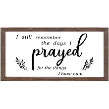 FINGERINSPIRE I Still Remember The Days I Prayed for The Things I Have Now Art Sign Solid Wood Living Room Sign with Arylic Layer 13x7 Inch Large Hangable Wooden Frame for Home Decor