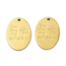 Honeyhandy Ion Plating(IP) 316L Surgical Stainless Steel Pendants, Oval with Word You are My Sunshine, Real 18K Gold Plated, 17.5x12.5x1.5mm, Hole: 1.2mm