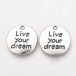 Honeyhandy Tibetan Style Alloy Pendants, Inspirational Message Pendants, Flat Round with Phrase Live your Dream, Cadmium Free & Nickel Free & Lead Free, Antique Silver, 20x2mm, Hole: 2mm