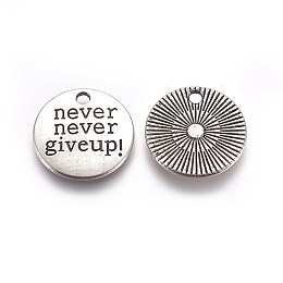 Honeyhandy Tibetan Style Alloy Flat Round Carved Word Never Give Up Pendants, Inspirational Message Pendants, Lead Free & Cadmium Free, Antique Silver, 20x2.5mm, Hole: 2mm